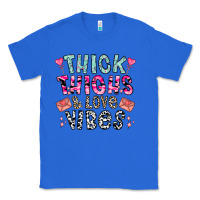 True Royal Thick Thighs And Love Vibes Classic Tee - CowhideDigitalArt