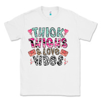 White Thick Thighs And Love Vibes Classic Tee - CowhideDigitalArt