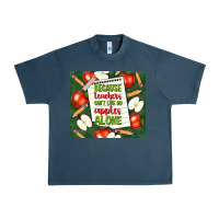 Because Teachers Can't Live On Apples Alone Tumble Urban Heavy Tee | Teevron