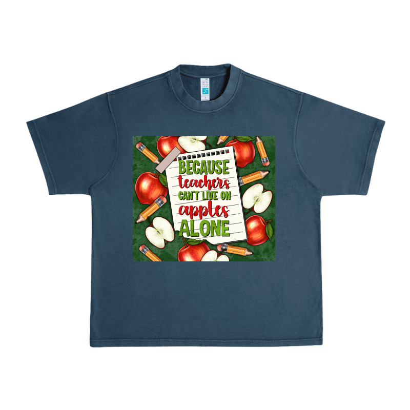 Because Teachers Can't Live On Apples Alone Tumble Urban Heavy Tee by TumblerDesignByShophia | Teevron