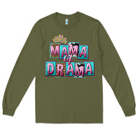 Army Green Mama of Drama Mother's Day Long Sleeve Tee - CowGirlArtShop