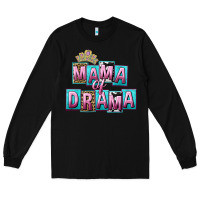 Black Mama of Drama Mother's Day Long Sleeve Tee - CowGirlArtShop