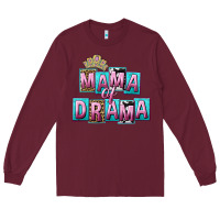 Burgundy Mama of Drama Mother's Day Long Sleeve Tee - CowGirlArtShop