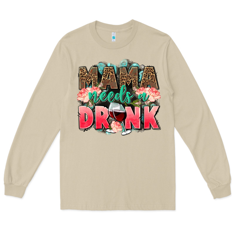 Mama Needs A Drink Mothers Day Long Sleeve Tee by CowGirlArtShop | Teevron