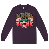 Plum Mama needs a drink mothers day Long Sleeve Tee - CowGirlArtShop