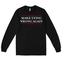 Black Make Lying Wrong Again   Gift Resist Racism AntiTrump Long Sleeve Tee - minhPixels