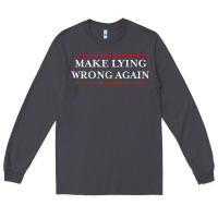 Smoke Make Lying Wrong Again   Gift Resist Racism AntiTrump Long Sleeve Tee - minhPixels