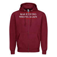 Burgundy Make Lying Wrong Again   Gift Resist Racism AntiTrump Zipper Hoodie - minhPixels