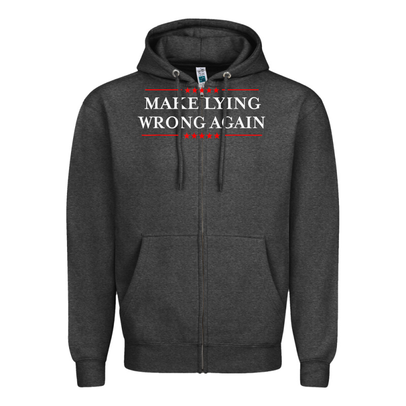 Make Lying Wrong Again   Gift Resist Racism Antitrump Zipper Hoodie by minhPixels | Teevron