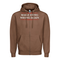 Chestnut Make Lying Wrong Again   Gift Resist Racism AntiTrump Zipper Hoodie - minhPixels
