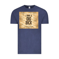 Vintage Denim sarcastic funny i have a dig bick Vintage Tee - TumblerDesignByShophia