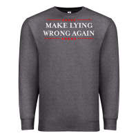 Charcoal Heather Make Lying Wrong Again   Gift Resist Racism AntiTrump Premium Sweatshirt - minhPixels