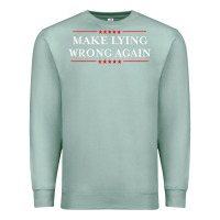 Seafoam Make Lying Wrong Again   Gift Resist Racism AntiTrump Premium Sweatshirt - minhPixels