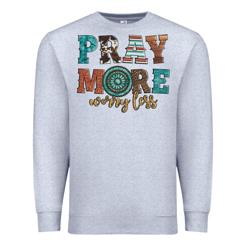 Pray More Worry Less Premium Sweatshirt by Artiststas | Teevron