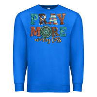 True Royal pray more worry less Premium Sweatshirt - Artiststas