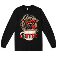 Black Mama needs coffee Mother's Day Long Sleeve Tee - CowGirlArtShop