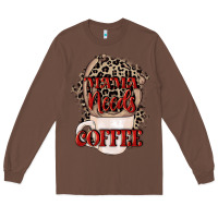 Chestnut Mama needs coffee Mother's Day Long Sleeve Tee - CowGirlArtShop