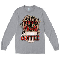 Heather Grey Mama needs coffee Mother's Day Long Sleeve Tee - CowGirlArtShop