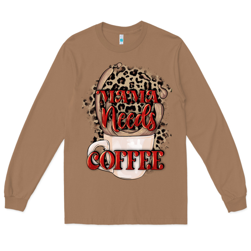 Mama Needs Coffee Mother's Day Long Sleeve Tee by CowGirlArtShop | Teevron