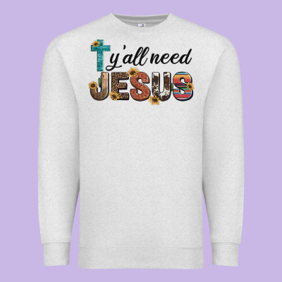 Y'all Need Jesus Premium Sweatshirt Designed By Artiststas