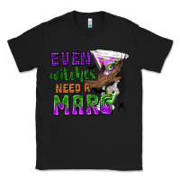 Black Even Witches Need a Marg Classic Tee - texasbilliewilder
