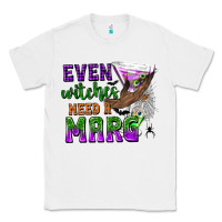 White Even Witches Need a Marg Classic Tee - texasbilliewilder