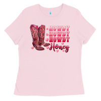 Bubblegum Pink howdy howdy howdy honey with cowgirl boots Ladies Tee - RanaPortraitStore