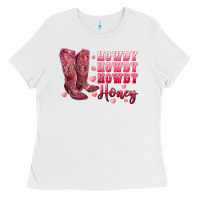 White howdy howdy howdy honey with cowgirl boots Ladies Tee - RanaPortraitStore