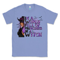 Colony Blue In a World Full of Princesses Be a Witch Classic Tee - texasbilliewilder