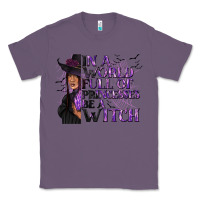 Lavender In a World Full of Princesses Be a Witch Classic Tee - texasbilliewilder
