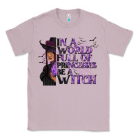 Lilac In a World Full of Princesses Be a Witch Classic Tee - texasbilliewilder
