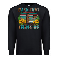 Black back that thing up Premium Sweatshirt - Artiststas
