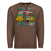 Chestnut back that thing up Premium Sweatshirt - Artiststas