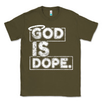 Army Green God Is Dope Gift for faithful Christians Classic Tee - minhPixels