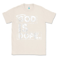Natural God Is Dope Gift for faithful Christians Classic Tee - minhPixels