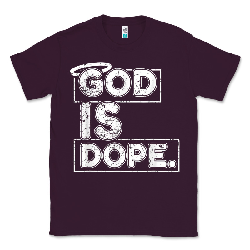 God Is Dope Gift For Faithful Christians Classic Tee by minhPixels | Teevron