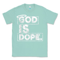 Seafoam God Is Dope Gift for faithful Christians Classic Tee - minhPixels