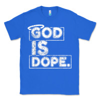 True Royal God Is Dope Gift for faithful Christians Classic Tee - minhPixels