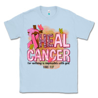 Dusty Blue heal cancer for nothing is impossible with god Classic Tee - NancyCooperArtShop