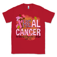 Heal Cancer For Nothing Is Impossible With God Classic Tee | Teevron