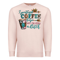 Pale Pink i pretend coffee helps but i'm still a bitch Premium Sweatshirt - Artiststas