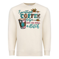 Sandshell i pretend coffee helps but i'm still a bitch Premium Sweatshirt - Artiststas