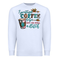 White i pretend coffee helps but i'm still a bitch Premium Sweatshirt - Artiststas