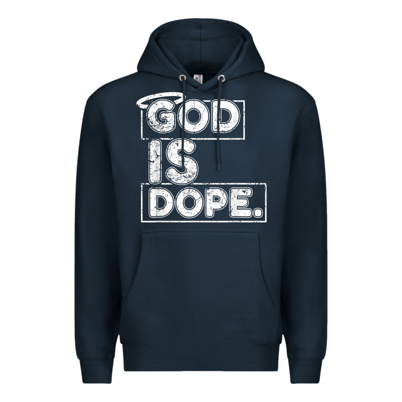 God Is Dope Gift For Faithful Christians Premium Hoodie by minhPixels | Teevron