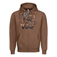 Chestnut Pray Trust Wait Repeat Zipper Hoodie - CowhideDigitalArt
