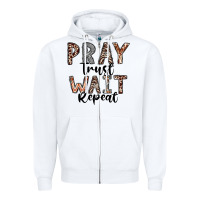 White Pray Trust Wait Repeat Zipper Hoodie - CowhideDigitalArt