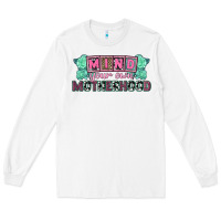 White Mind your own Motherhood  Mother's Day Long Sleeve Tee - CowGirlArtShop