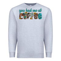 Heather Grey you had me at coffee Premium Sweatshirt - Artiststas