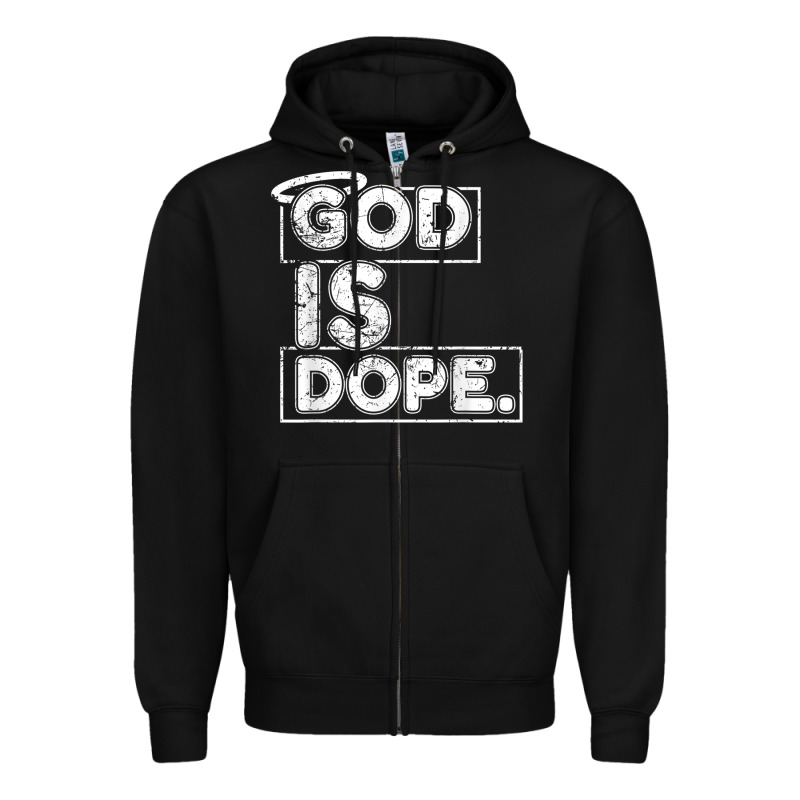 God Is Dope Gift For Faithful Christians Zipper Hoodie by minhPixels | Teevron