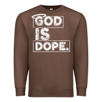 Chestnut God Is Dope Gift for faithful Christians Premium Sweatshirt - minhPixels